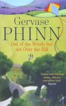 Image of Out of the woods but not over the hill - Gervase Phinn - Paperback - Used