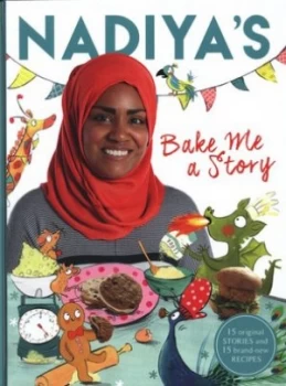 Image of Nadiyas Bake Me a Story by Nadiya Hussain Hardback