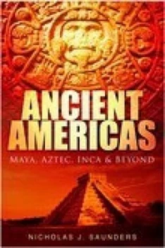 Image of Ancient Americas by Nicholas J Saunders Book