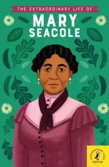 Image of The Extraordinary Life of Mary Seacole