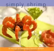 Image of simply shrimp 101 recipes for everybodys favorite seafood