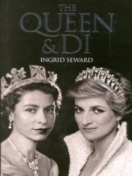 Image of The Queen and Di by Ingrid Seward Hardback