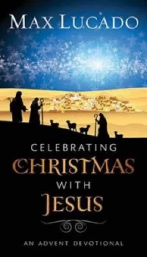 Image of Celebrating Christmas with Jesus by Max Lucado