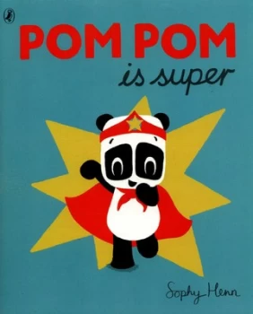 Image of Pom Pom Is Super by Sophy Henn Book