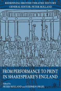 Image of From Performance to Print in Shakespeares England by P. Holland Paperback