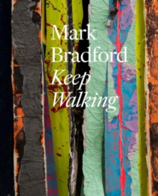Image of Mark Bradford: Keep Walking Hardback