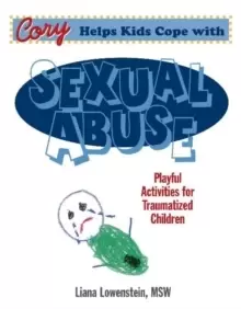 Image of Cory Helps Kids Cope With Sexual Abuse : Playful Activities for Traumatized Children