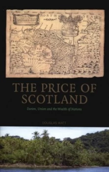 Image of The Price of Scotland by Douglas Watt Hardback