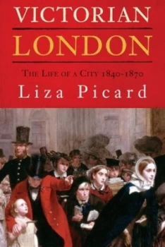 Image of Victorian London by Liza Picard Hardback