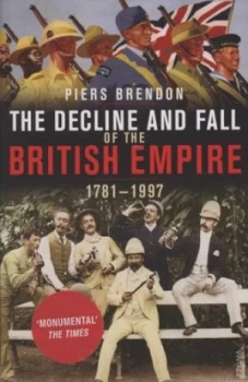 Image of The Decline and Fall of the British Empire 1781-1997 by Piers Brendon Paperback