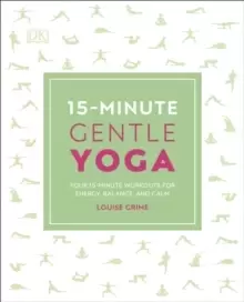 Image of 15-Minute Gentle Yoga : Four 15-Minute Workouts for Energy, Balance, and Calm