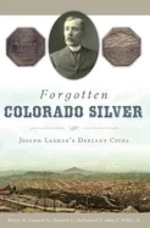 Image of forgotten colorado silver joseph leshers defiant coins