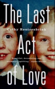 Image of The Last Act of Love by Cathy Rentzenbrink Hardback