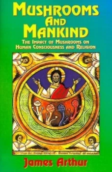 Image of Mushrooms and Mankind by Arthur James Paperback