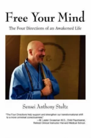 Image of Free Your Mind by Sensei Anthony Stultz