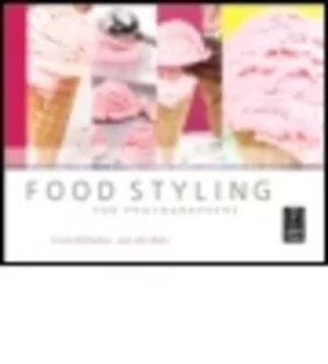 Image of Food styling for photographers by Linda Bellingham
