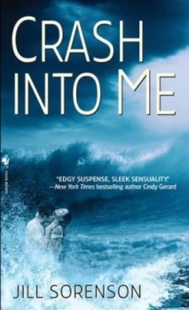 Image of Crash into Me by Jill Sorenson Book