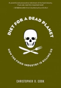 Image of Diet for a Dead Planet by Christopher D. Cook Hardback