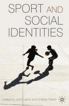 Image of Sport and Social Identities by John Harris Book