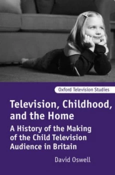 Image of Television Childhood and the Home by David Oswell Hardback