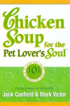 Image of Chicken Soup for the Pet Lovers Soul by Jack Canfield and Mark Victor Hansen Book