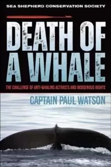 Image of Death of a Whale : The Challenge of Anti-Whaling Activists and Indigenous Rights