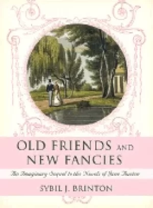 Image of old friends and new fancies an imaginary sequel to the novels of jane auste