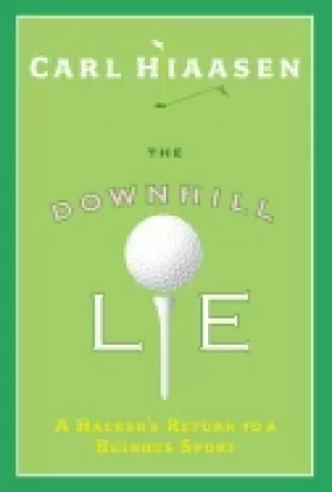 Image of downhill lie a hackers return to a ruinous sport