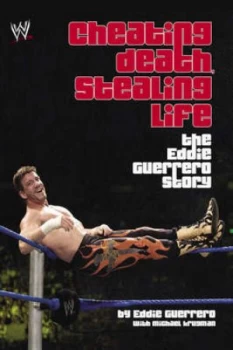 Image of Cheating Death Stealing Life by Eddie Guerrero Paperback