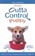 Image of your outta control puppy how to turn your precocious pup into a perfect pet