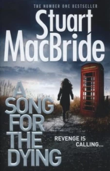 Image of A Song for the Dying by Stuart Macbride Hardback