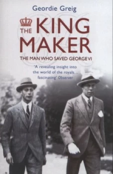 Image of The King Maker by Geordie Greig Paperback
