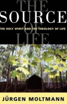 Image of The Source of Life by Jurgen Moltmann Paperback