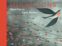 Image of Migrations : Open Hearts, Open Borders