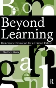 Image of Beyond Learning : Democratic Education for a Human Future
