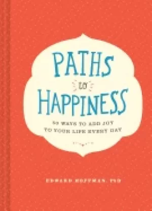 Image of paths to happiness 50 ways to add joy to your life every day