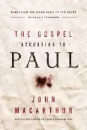 Image of gospel according to paul embracing the good news at the heart of pauls teac