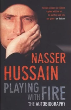 Image of Playing with Fire by Nasser Hussain Hardback