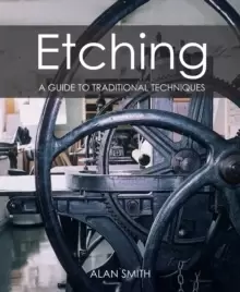 Image of Etching : A guide to traditional techniques