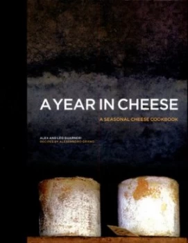Image of A Year in Cheese by Alex Guarneri Hardback