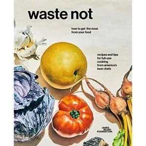 Image of Waste Not How To Get The Most From Your Food Hardback 2018
