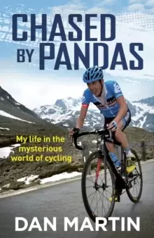 Image of Chased By Pandas : My life in the mysterious world of cycling