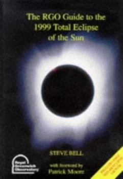 Image of The Rgo Guide to the 1999 Total Eclipse of the Sun by Steve Bell and Steve Bell Book