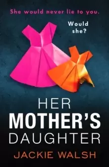Image of Her Mother's Daughter : An absolutely gripping psychological thriller with a killer twist