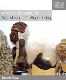 Image of A Practical Guide to Wig Making and Wig Dressing