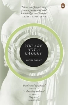 Image of You Are Not a Gadget by Jaron Lanier Paperback