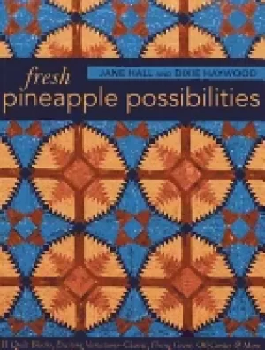 Image of fresh pineapple possibilities 11 quilt blocks exciting variationsclassic fl