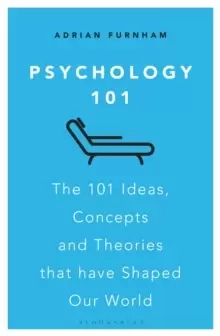 Image of Psychology 101 : The 101 Ideas, Concepts and Theories that Have Shaped Our World