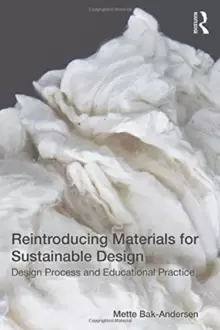 Image of Reintroducing Materials for Sustainable Design : Design Process and Educational Practice