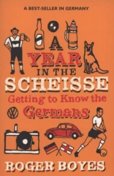 Image of A Year in the Scheisse by Roger Boyes Paperback